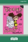 My Explosive Adventure : Eliza Boom's Diary [16pt Large Print Edition] - Book