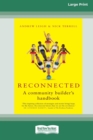Reconnected : A Community Builder's Handbook [Large Print 16pt] - Book