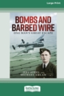 Bombs and Barbed Wire : One Man's Great Escape [Large Print 16pt] - Book
