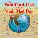 The Pout-Pout Fish and the Mad, Mad Day - Book