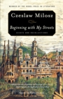 Beginning with My Streets : Essays and Recollections - Book