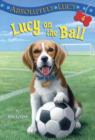 Absolutely Lucy #4: Lucy on the Ball - eBook