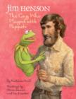 Jim Henson: The Guy Who Played with Puppets - eBook