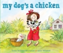 My Dog's a Chicken - Book