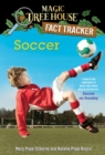Soccer : A Nonfiction Companion to Magic Tree House Merlin Mission #24: Soccer on Sunday - Book