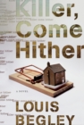 Killer, Come Hither : A Novel - Book