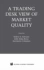 A Trading Desk View of Market Quality - eBook