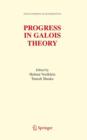 Progress in Galois Theory : Proceedings of John Thompson's 70th Birthday Conference - Book