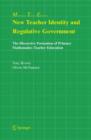 New Teacher Identity and Regulative Government : The Discursive Formation of Primary Mathematics Teacher Education - Book