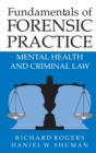 Fundamentals of Forensic Practice : Mental Health and Criminal Law - Book