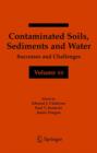 Contaminated Soils, Sediments and Water Volume 10 : Successes and Challenges - Book