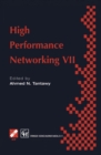 High Performance Networking VII : IFIP TC6 Seventh International Conference on High Performance Networks (HPN ' 97), 28th April - 2nd May 1997, White Plains, New York, USA - eBook