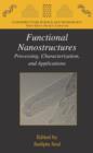 Functional Nanostructures : Processing, Characterization, and Applications - Book