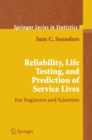Reliability, Life Testing and the Prediction of Service Lives : For Engineers and Scientists - eBook