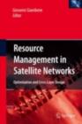 Resource Management in Satellite Networks : Optimization and Cross-Layer Design - eBook