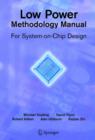 Low Power Methodology Manual : For System-on-Chip Design - Book