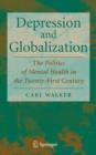 Depression and Globalization : The Politics of Mental Health in the 21st Century - Book