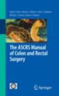 The ASCRS Manual of Colon and Rectal Surgery - eBook