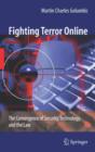Fighting Terror Online : The Convergence of Security, Technology, and the Law - Book