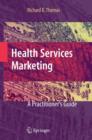 Health Services Marketing : A Practitioner's Guide - Book