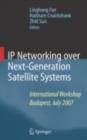 IP Networking over Next-Generation Satellite Systems : International Workshop, Budapest, July 2007 - eBook