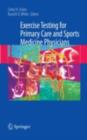 Exercise Testing for Primary Care and Sports Medicine Physicians - eBook
