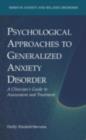 Psychological Approaches to Generalized Anxiety Disorder : A Clinician's Guide to Assessment and Treatment - eBook