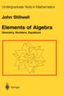 Elements of Algebra : Geometry, Numbers, Equations - Book