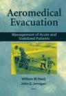 Aeromedical Evacuation : Management of Acute and Stabilized Patients - Book