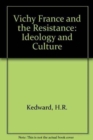 Vichy France and the Resistance : Ideology and Culture - Book