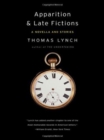 Apparition and Late Fiction : A Novella and Stories - Book