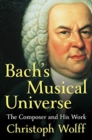 Bach's Musical Universe : The Composer and His Work - Book
