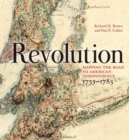 Revolution : Mapping the Road to American Independence, 1755-1783 - Book