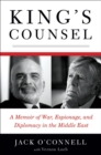 King's Counsel : A Memoir of War, Espionage, and Diplomacy in the Middle East - Book