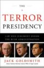 The Terror Presidency : Law and Judgment Inside the Bush Administration - Book