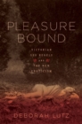 Pleasure Bound : Victorian Sex Rebels and the New Eroticism - Book