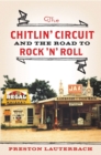 The Chitlin' Circuit : And the Road to Rock 'n' Roll - Book