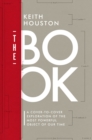 The Book : A Cover-to-Cover Exploration of the Most Powerful Object of Our Time - Book