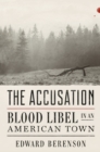 The Accusation : Blood Libel in an American Town - eBook
