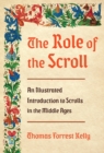 The Role of the Scroll : An Illustrated Introduction to Scrolls in the Middle Ages - eBook