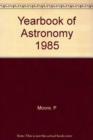 YEARBOOK OF ASTRONOMY 1985 PA - Book