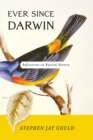 Ever Since Darwin : Reflections in Natural History - Book