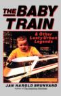 The Baby Train and Other Lusty Urban Legends - Book