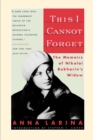 This I Cannot Forget : The Memoirs of Nikolai Bukharin's Widow - Book