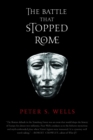 The Battle That Stopped Rome : Emperor Augustus, Arminius, and the Slaughter of the Legions in the Teutoburg Forest - Book