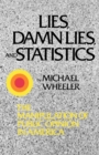 Lies, Damn Lies, and Statistics : The Manipulation of Public Opinion in America - Book