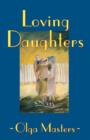 Loving Daughters : A Novel - Book