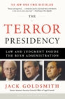 The Terror Presidency : Law and Judgment Inside the Bush Administration - Book
