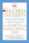 The Columbia University School of Dental and Oral Surgery's Guide to Family Dental Care - Book