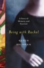 Being with Rachel : A Personal Story of Memory and Survival - Book